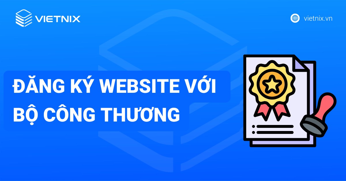 Hướng dẫn đăng ký website với Bộ Công Thương chi tiết từ A đến Z