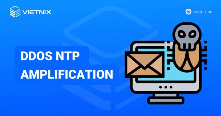 DDoS NTP Amplification: Hiểu, nguy hiểm và phòng chống