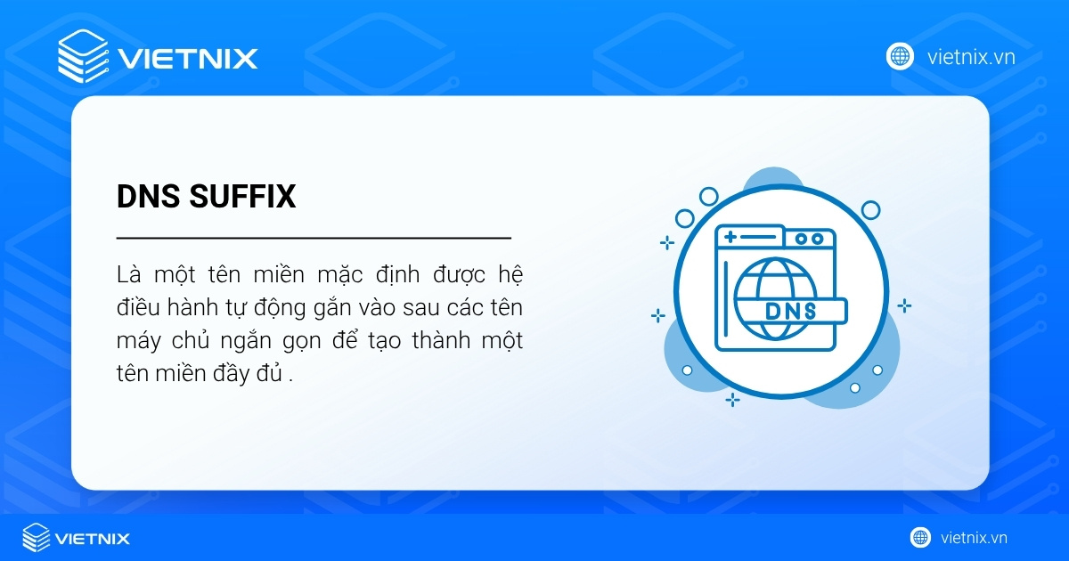 DNS Suffix là gì? Hướng dẫn chi tiết cách cài đặt DNS Suffix 23 DNS Suffix còn được gọi là hậu tố DNS