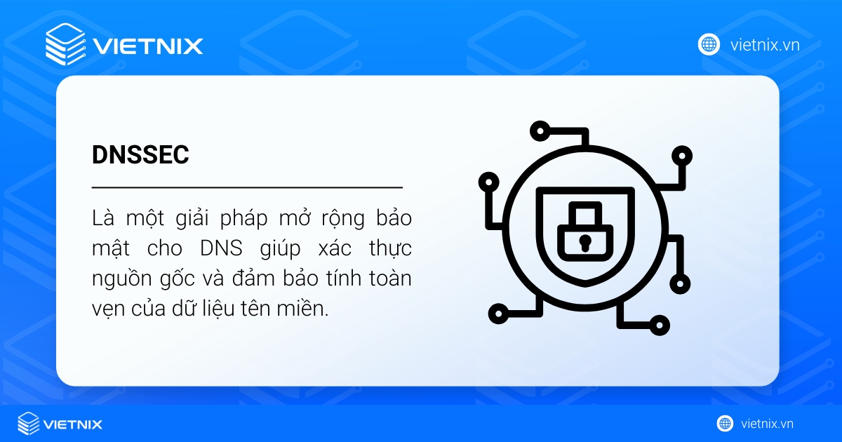 DNSSEC là gì? Cơ chế hoạt động của công nghệ bảo mật tên miền 22 DNSSEC (Domain Name System Security Extensions) là một giải pháp mở rộng bảo mật cho DNS