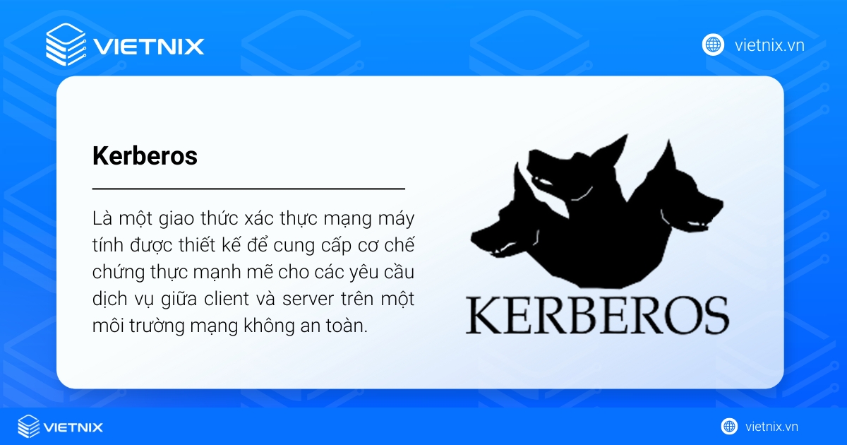 Kerberos là gì? Đặc điểm và cơ chế hoạt động chi tiết 24 Giao thức Kerberos là một giao thức xác thực mạng máy tính