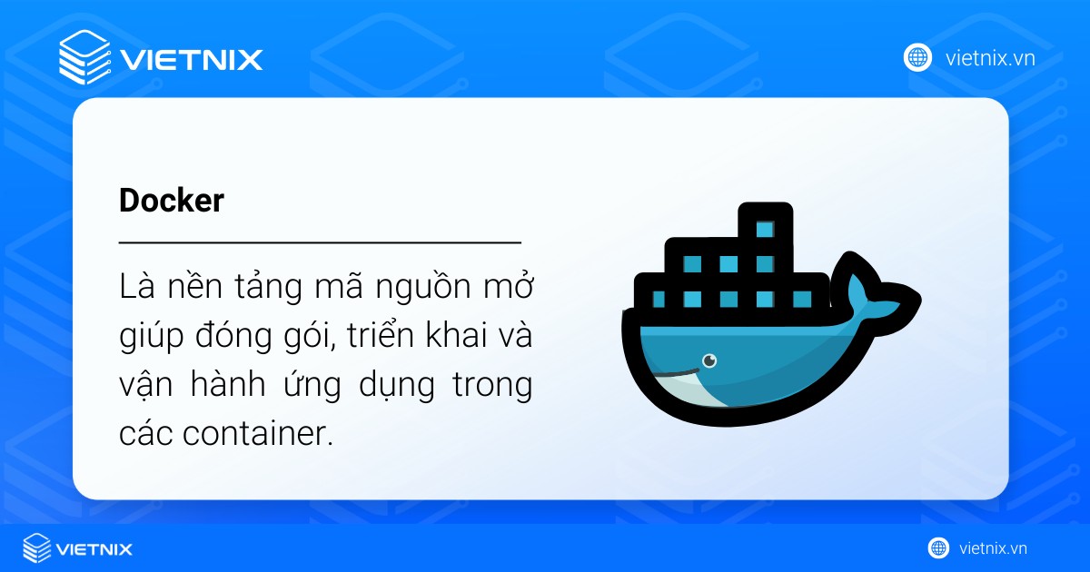 Kubernetes vs Docker: Sự khác biệt, mối liên hệ và cách lựa chọn 18 Docker là nền tảng mã nguồn mở giúp đóng gói, triển khai và vận hành ứng dụng trong các container