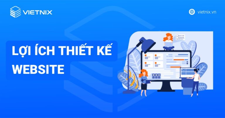 13 lợi ích thiết kế website thành công mà các doanh nghiệp cần biết