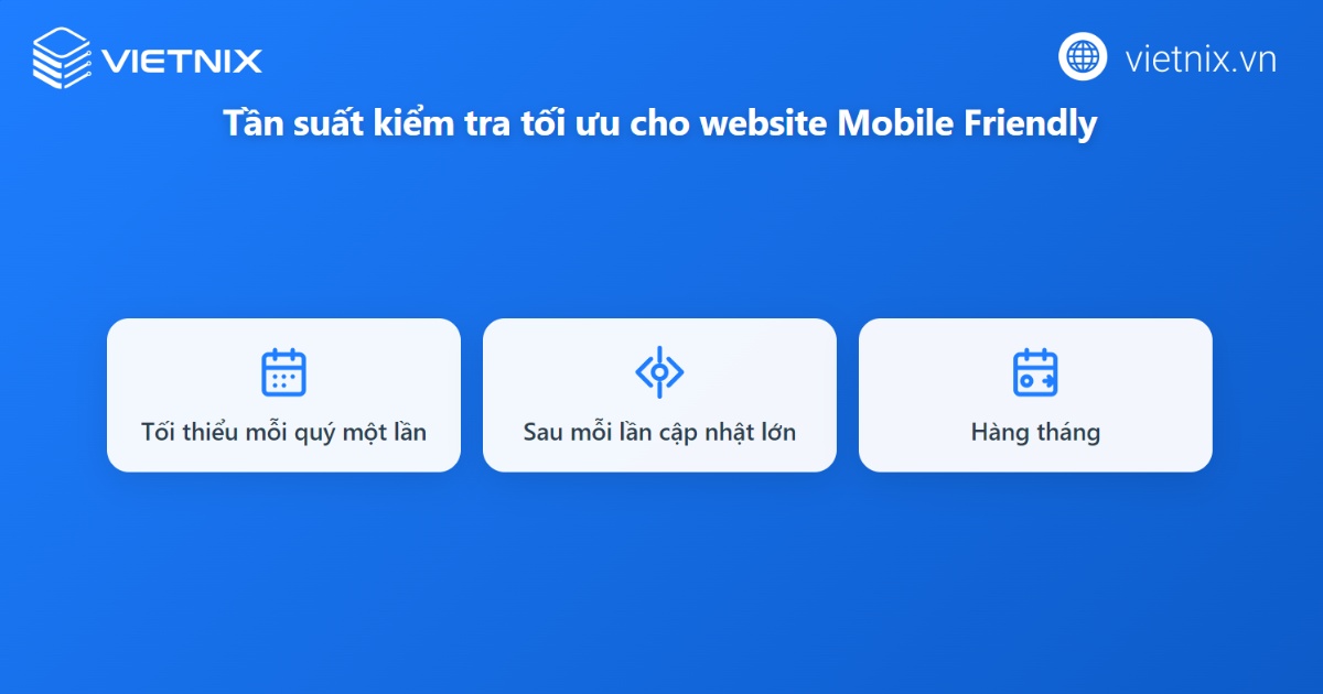 Mobile Friendly là gì? Hướng dẫn tối ưu website thân thiện trên thiết bị di động chi tiết 32 Tần suất kiểm tra tối ưu mà bạn có thể tham khảo