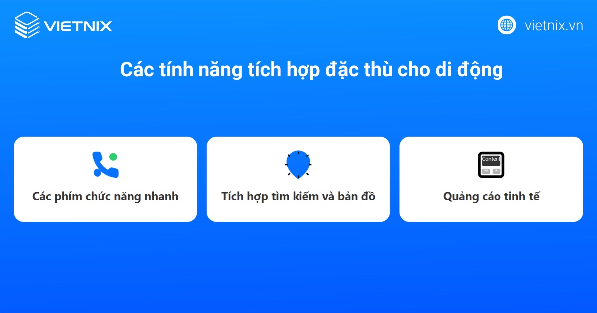Mobile Friendly là gì? Hướng dẫn tối ưu website thân thiện trên thiết bị di động chi tiết 27 Các tính năng tích hợp đặc thù cho di động