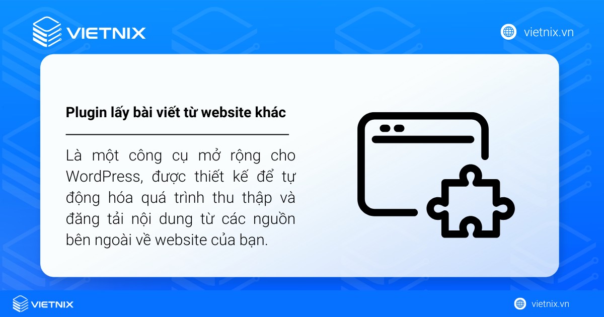 Plugin lấy bài viết từ website khác là gì? Cách hoạt động và ưu nhược điểm 23 Plugin lấy bài viết từ website khác là một công cụ mở rộng cho WordPress