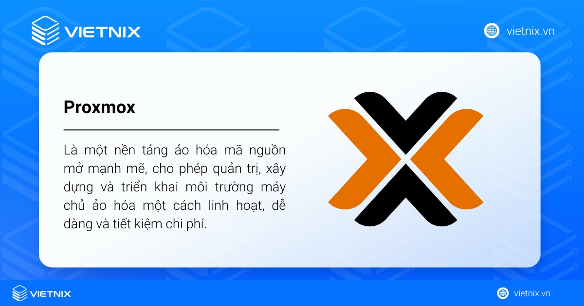 Proxmox (hay Proxmox Virtual Environment - Proxmox VE) là một nền tảng ảo hóa mã nguồn mở mạnh mẽ
