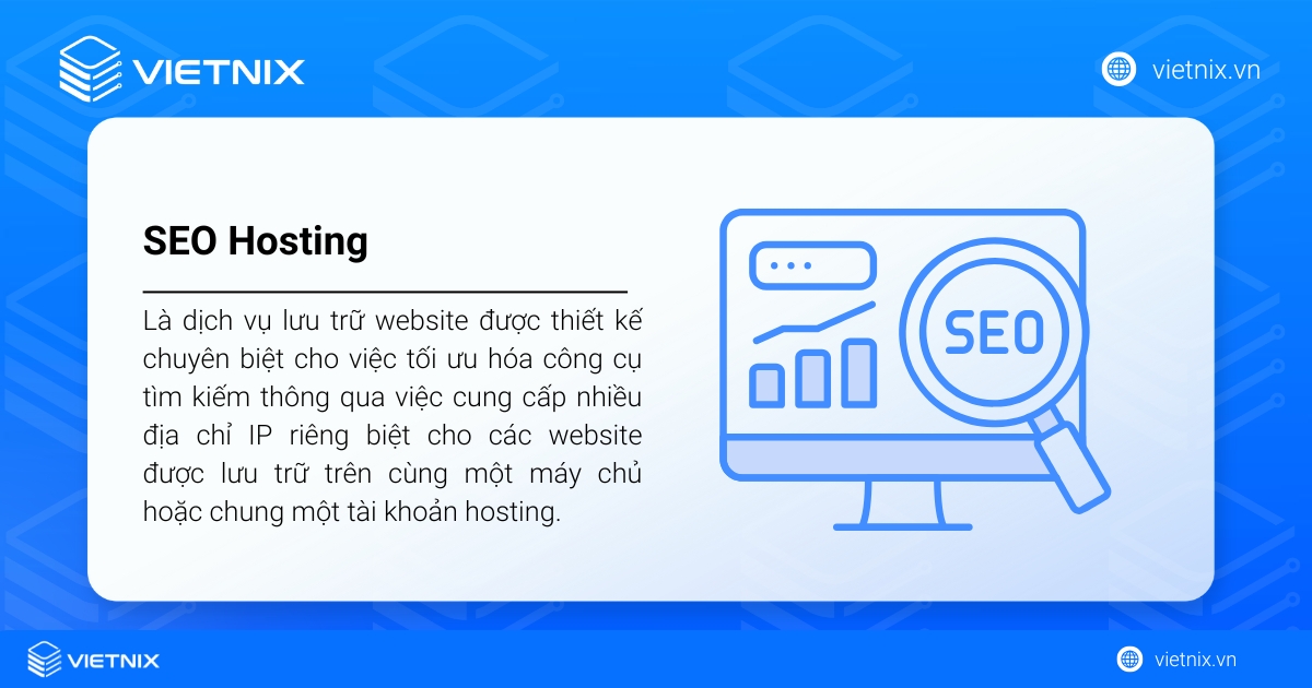 SEO Hosting là gì? Lợi ích và cách phân biệt Hosting với SEO Hosting 16 SEO Hosting là dịch vụ lưu trữ website (web hosting) được thiết kế chuyên biệt