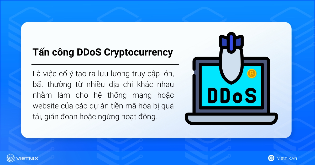 Tấn công DDoS Cryptocurrency là gì? Các hình thức tấn công 16 Tấn công DDoS trong lĩnh vực cryptocurrency là việc cố ý tạo ra lưu lượng truy cập lớn
