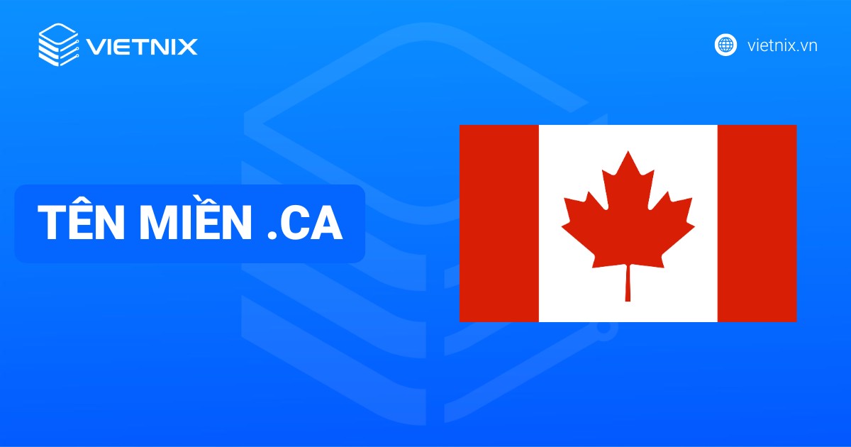 Tên miền .ca là gì? Điều kiện và cách đăng ký dễ dàng