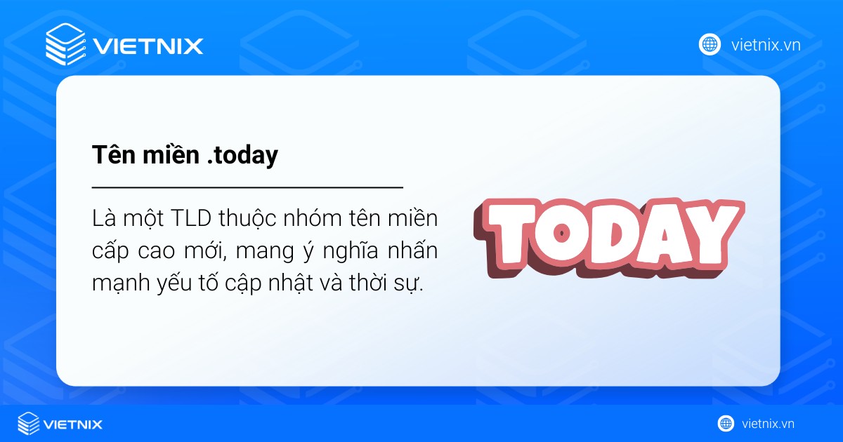Tên miền .today là gì? Hướng dẫn cách đăng ký tên miền .today chi tiết 22 Tên miền .today là một TLD thuộc nhóm tên miền cấp cao mới, mang ý nghĩa nhấn mạnh yếu tố cập nhật và thời sự.