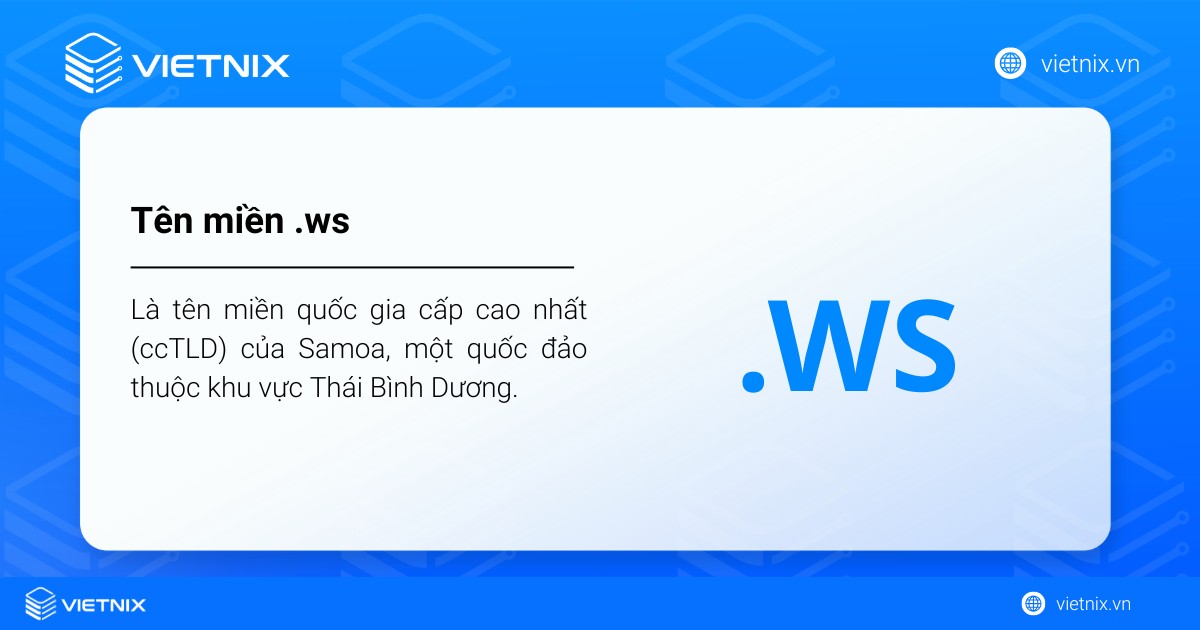 Tên miền .ws là tên miền quốc gia cấp cao nhất (ccTLD) của Samoa, một quốc đảo thuộc khu vực Thái Bình Dương.