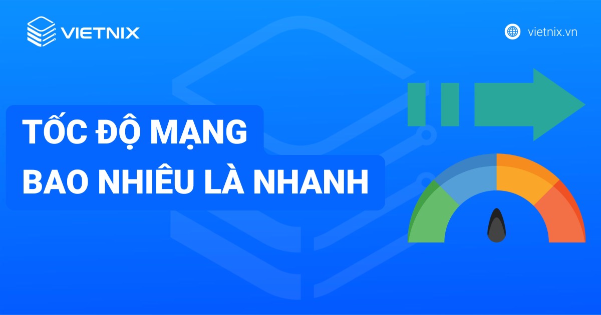Tốc độ mạng bao nhiêu là nhanh? Cách đo chi tiết và khắc phục khi mạng chậm