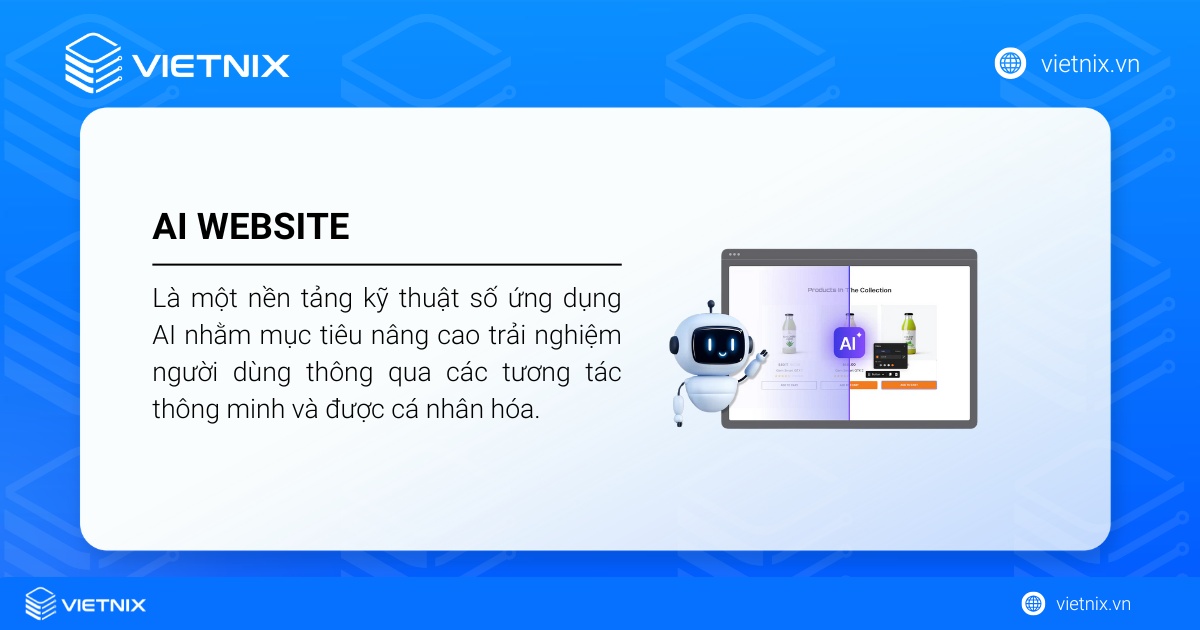 AI website là gì? Lợi ích và so sánh AI website với website truyền thống 21 AI website là một nền tảng kỹ thuật số ứng dụng công nghệ trí tuệ nhân tạo (AI)