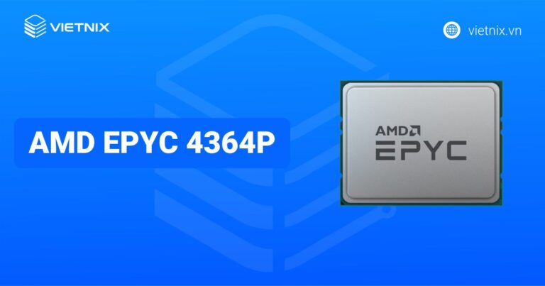 AMD EPYC 4364P: Hiệu năng tối ưu và chi phí hợp lý cho doanh nghiệp SME