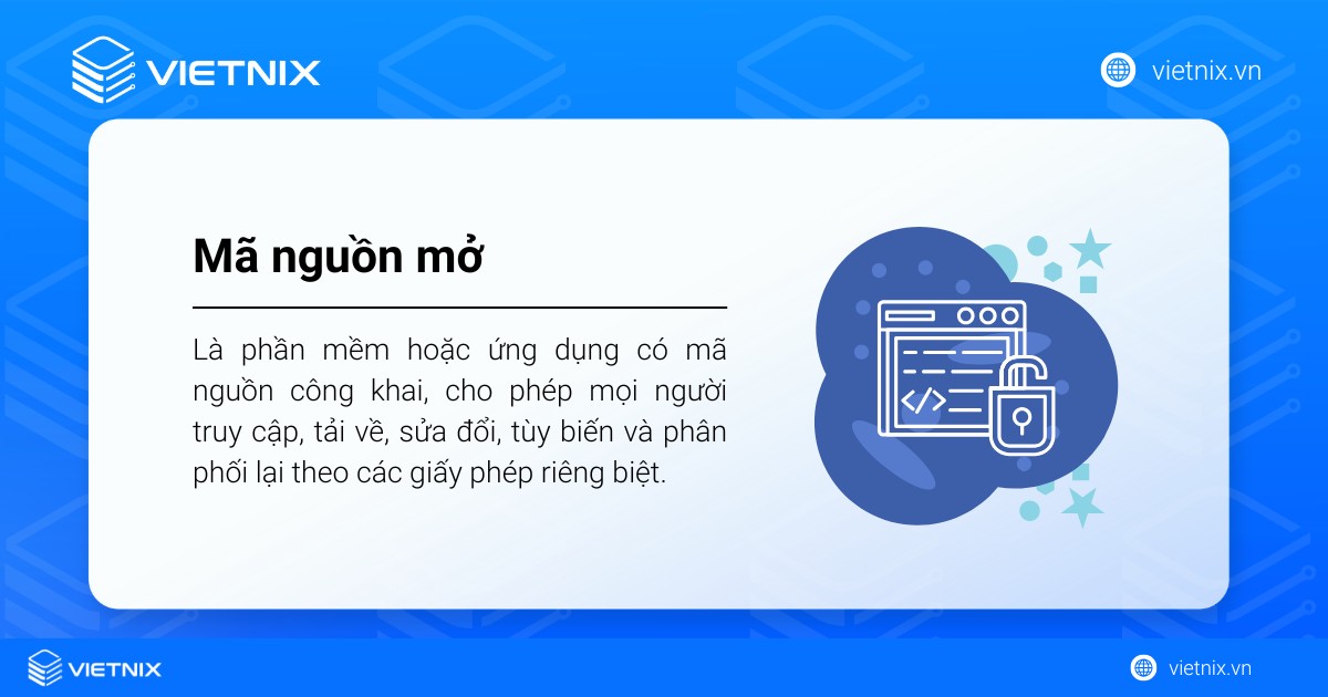 Mã nguồn mở (Open Source) là phần mềm hoặc ứng dụng có mã nguồn công khai