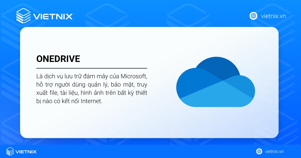 OneDrive là gì? Hướng dẫn cài đặt, sử dụng OneDrive chi tiết cho người mới 42 OneDrive là dịch vụ lưu trữ đám mây hàng đầu được phát triển và vận hành bởi Microsoft