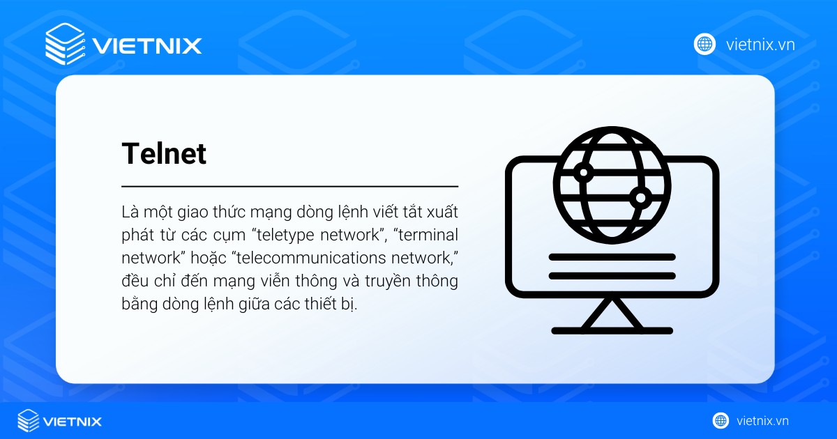 Telnet là một giao thức mạng dòng lệnh được phát triển từ năm 1969