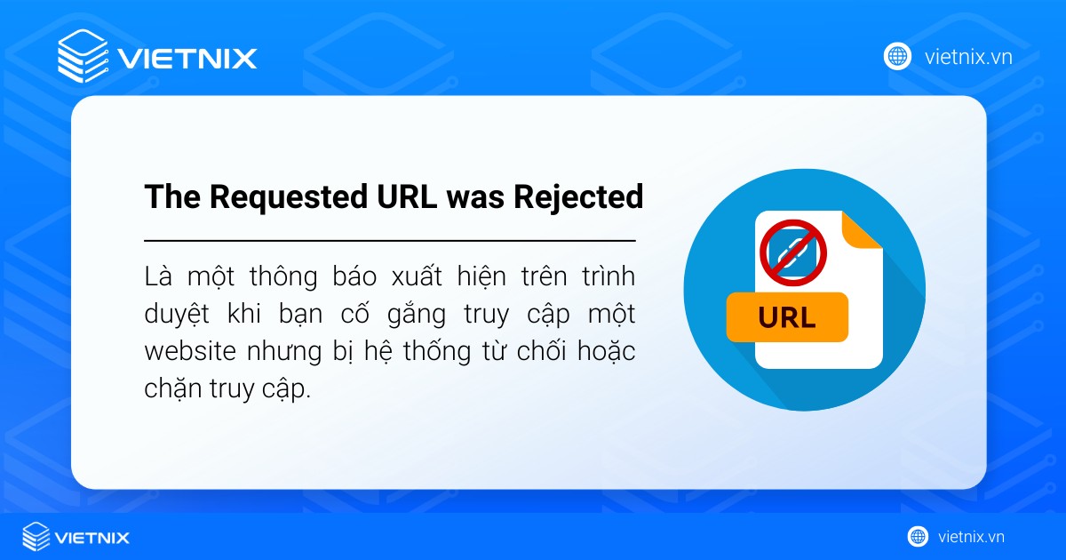7 cách khắc phục lỗi The Requested URL was Rejected chi tiết 25 Lỗi The Requested URL was Rejected là thông báo xuất hiện khi bạn truy cập một website nhưng bị hệ thống từ chối