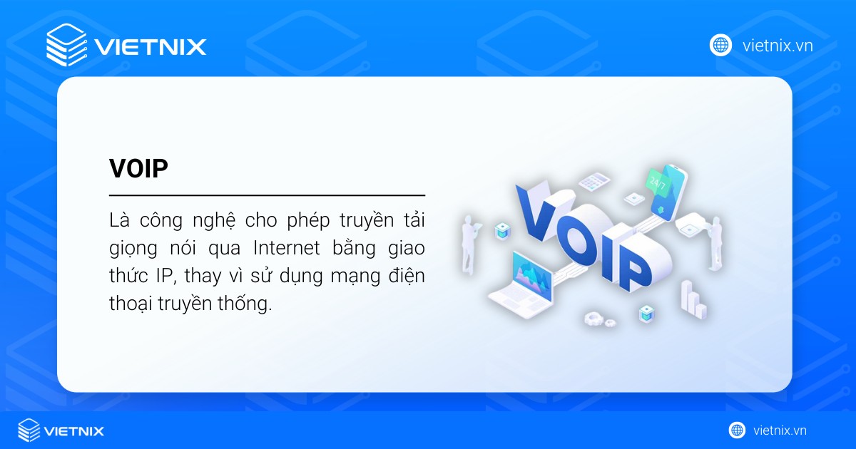 VoIP là công nghệ truyền tải giọng nói qua Internet thay vì sử dụng mạng điện thoại truyền thống