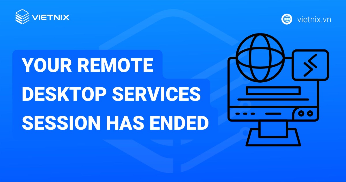 Cách khắc phục lỗi your remote desktop services session has ended chi tiết