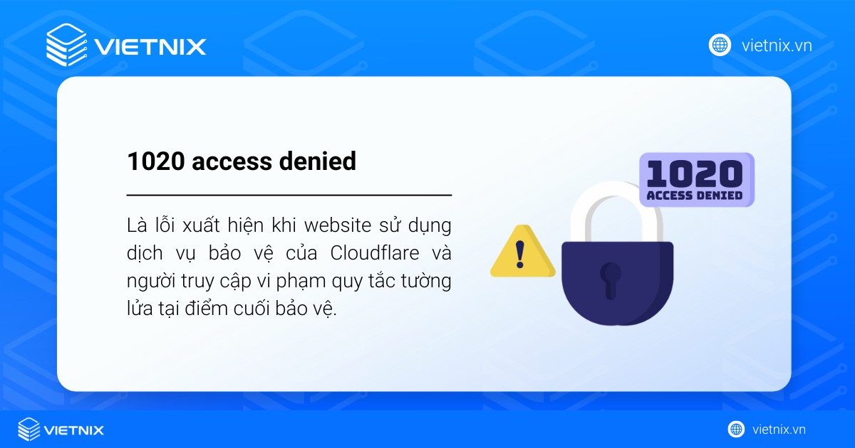 Lỗi 1020 access denied là gì? 14 cách khắc phục lỗi 1020 đơn giản, chi tiết 19 Lỗi 1020 access denied xuất hiện khi người truy cập vi phạm quy tắc tường lửa tại điểm cuối bảo vệ