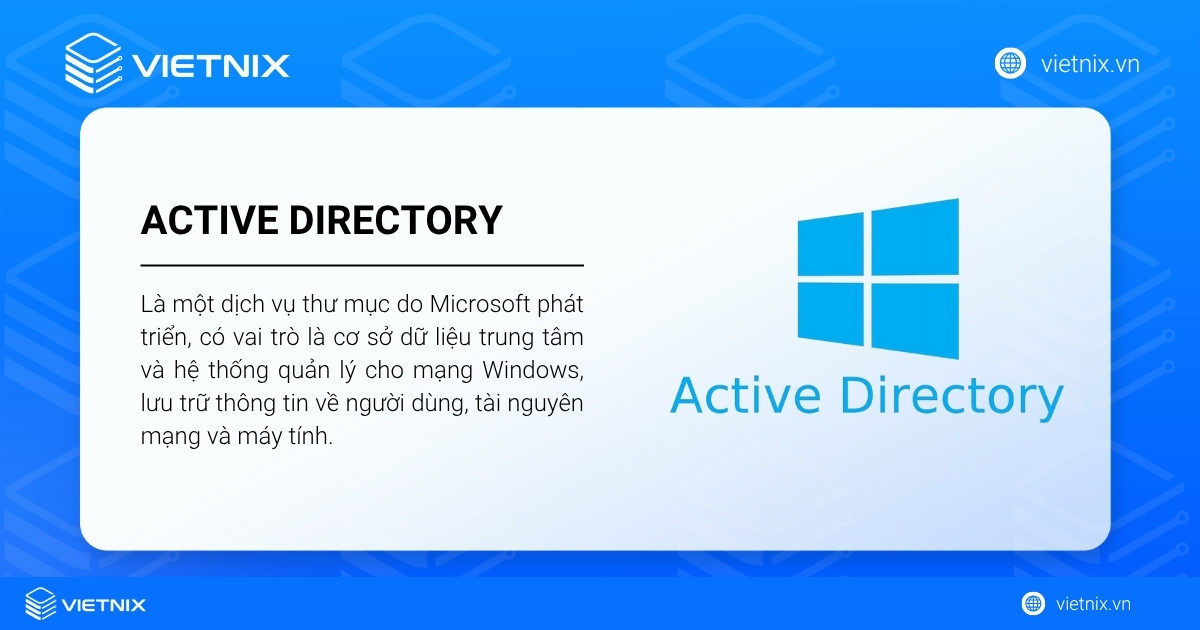 Active Directory (AD) là một dịch vụ thư mục do Microsoft phát triển
