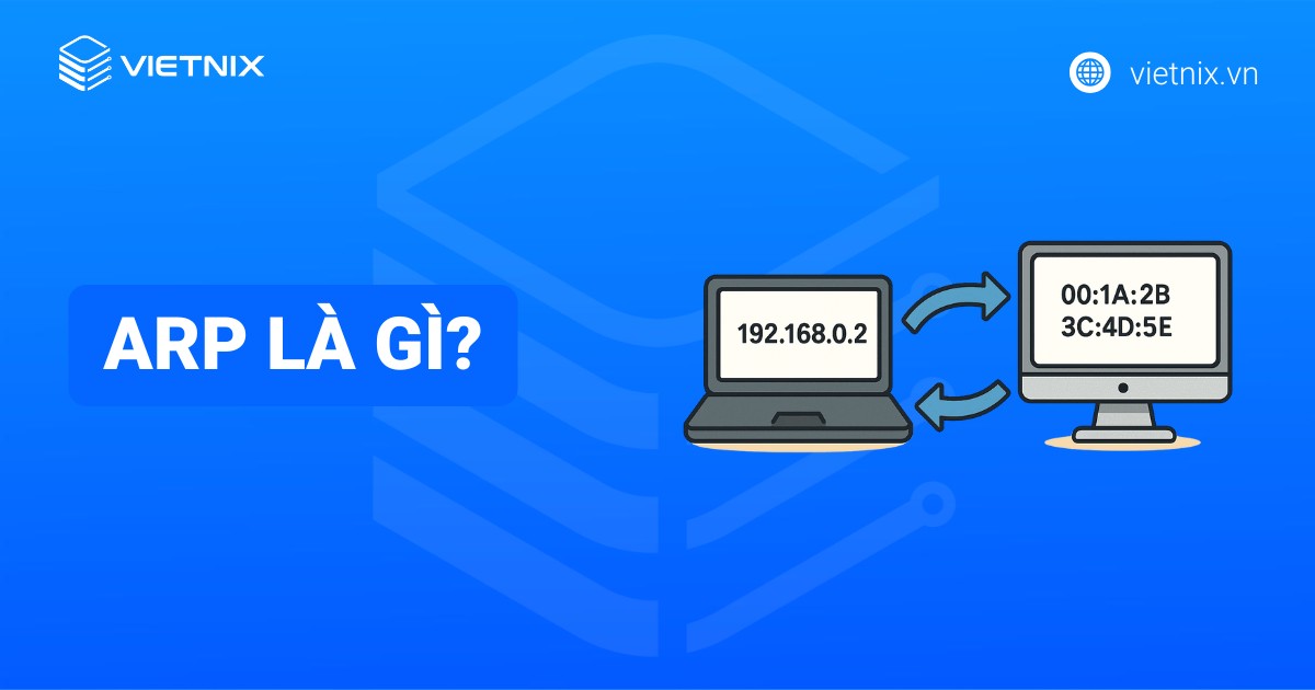 ARP là gì? Mục đích, vai trò và cách thức hoạt động của ARP