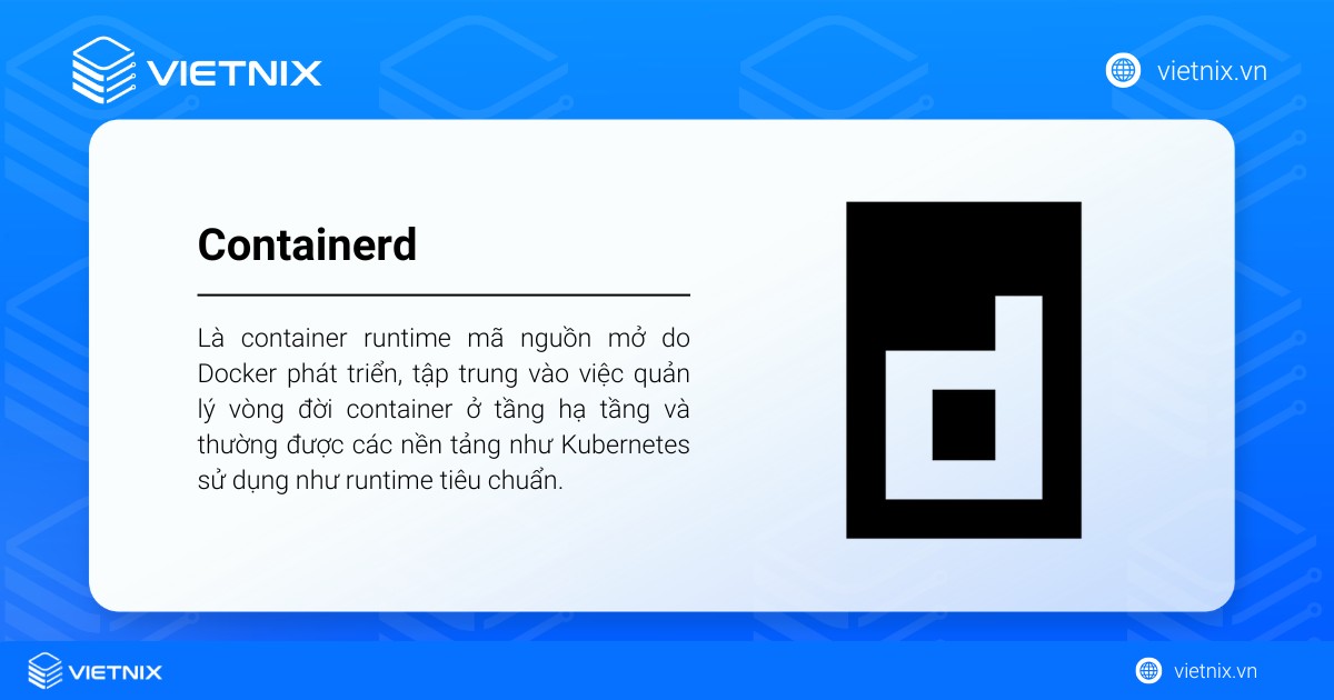 Docker vs containerd: Mối quan hệ và cách chúng hoạt động cùng nhau 31 Containerd là container runtime mã nguồn mở do Docker phát triển