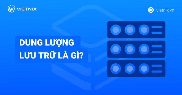 Dung lượng lưu trữ là gì? Hướng dẫn cách kiểm tra dung lượng lưu trữ
