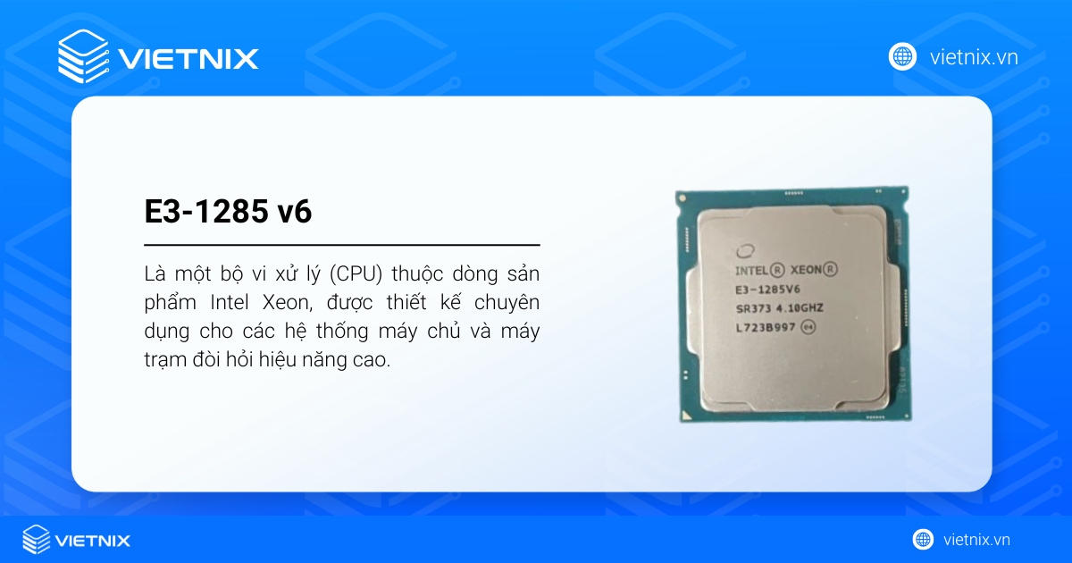 Đánh giá Intel Xeon E3-1285 v6 (4,10 GHz, 8MB Cache) chi tiết 18 -1285 v6 là một bộ vi xử lý (CPU) thuộc dòng sản phẩm Intel Xeon