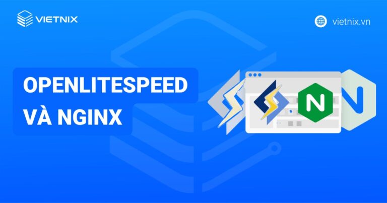 So sánh hiệu suất OpenLiteSpeed và Nginx trên WordPress chi tiết