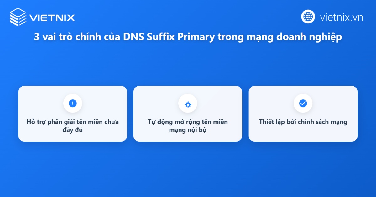 Vai trò chính của DNS Suffix Primary