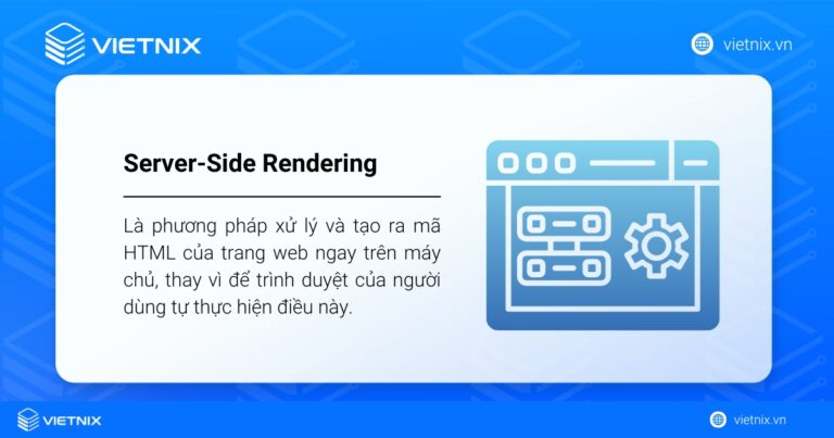 Server Side Rendering là gì? Cơ chế hoạt động của SSR