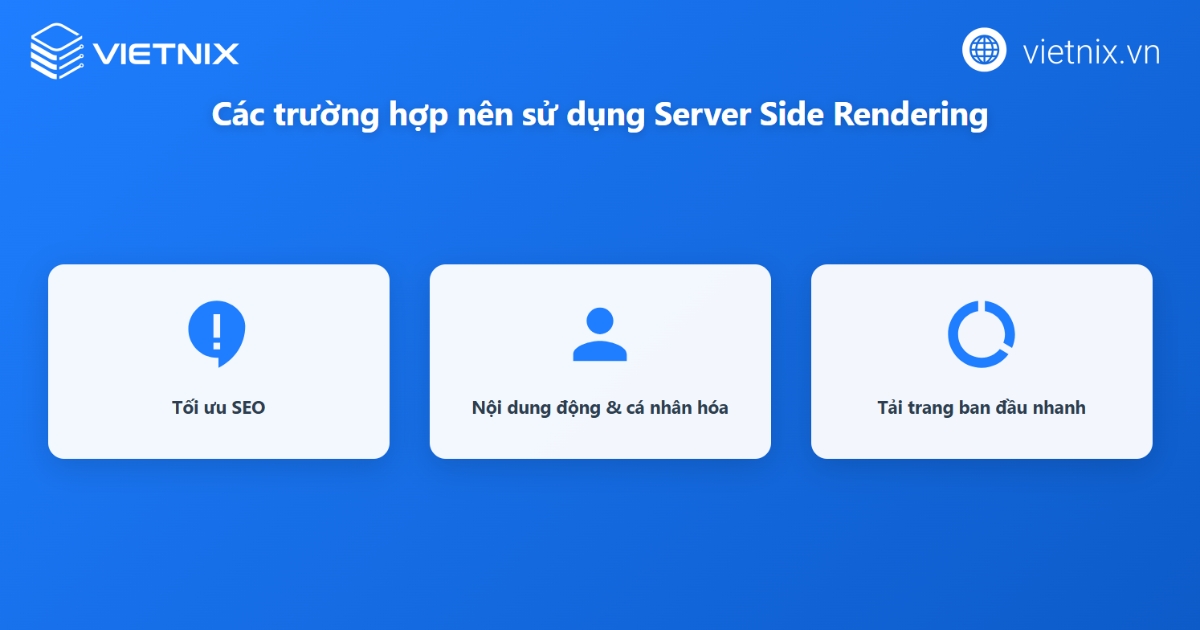Các trường hợp nên sử dụng SSR