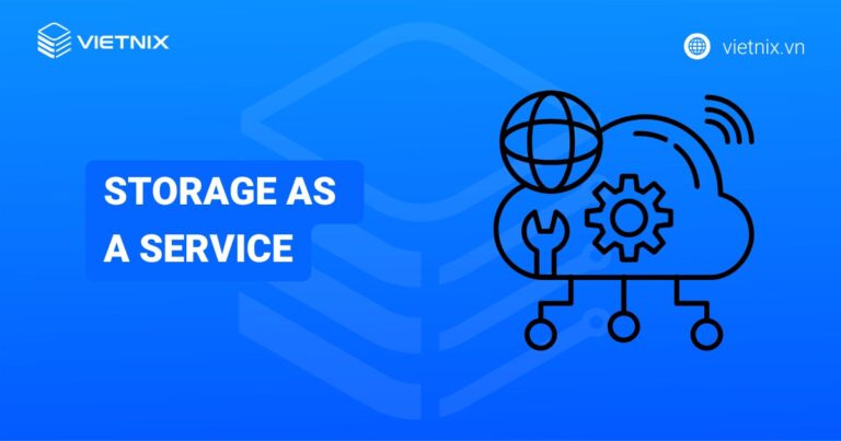 Storage as a service là gì? Cách thức hoạt động của STaaS