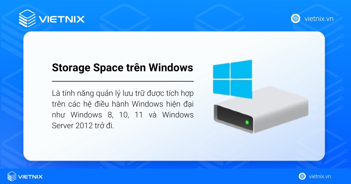 Storage Space trên Windows là tính năng quản lý lưu trữ được tích hợp trên các hệ điều hành Windows