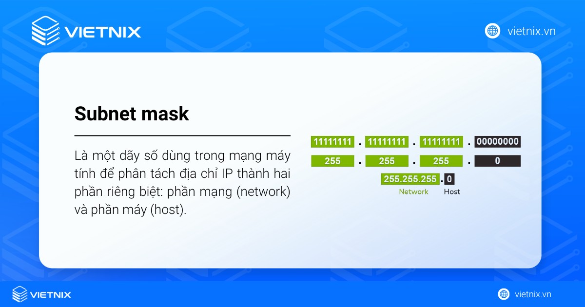Subnet mask là gì? Cách thức hoạt động của Subnet mask 13 Subnet mask là một dãy số dùng trong mạng máy tính để phân tách địa chỉ IP thành hai phần riêng biệt