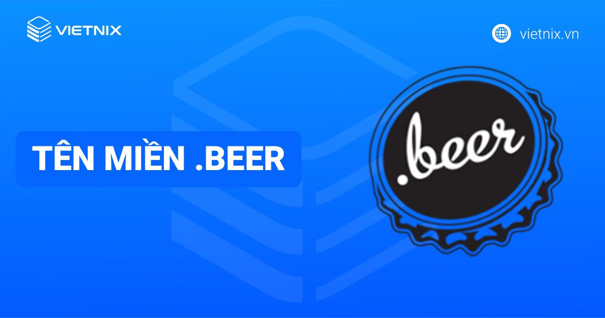 Tên miền .beer là gì? Đối tượng đăng ký và lợi ích khi sử dụng tên miền .beer