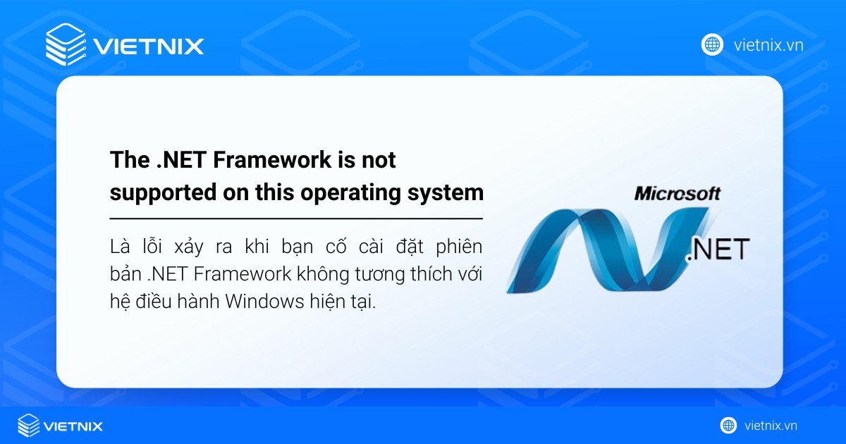 Cách khắc phục lỗi The .NET Framework is not supported on this operating system chi tiết 14 Lỗi The .NET Framework is not supported on this operating system xảy ra khi phiên bản .NET Framework không tương thích với hệ điều hành Windows hiện tại