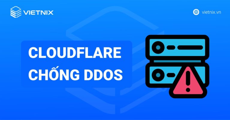 Hướng dẫn các cách Cloudflare chống DDoS nhanh chóng [year]