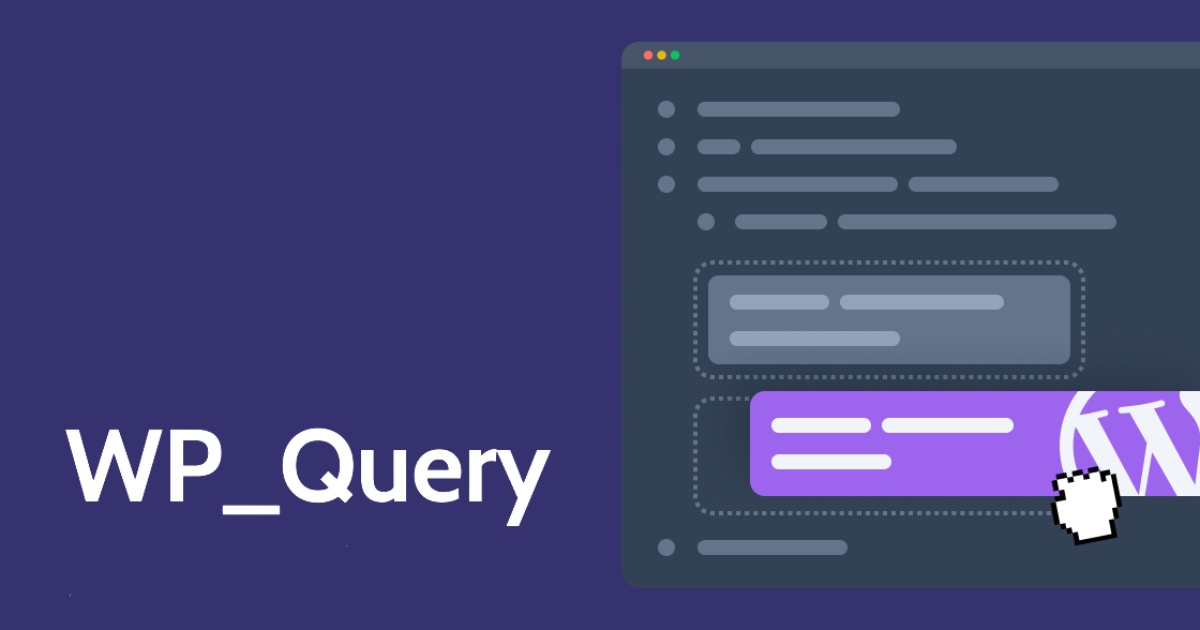 WP_Query giúp giảm tải cho database và tăng tốc độ xử lý
