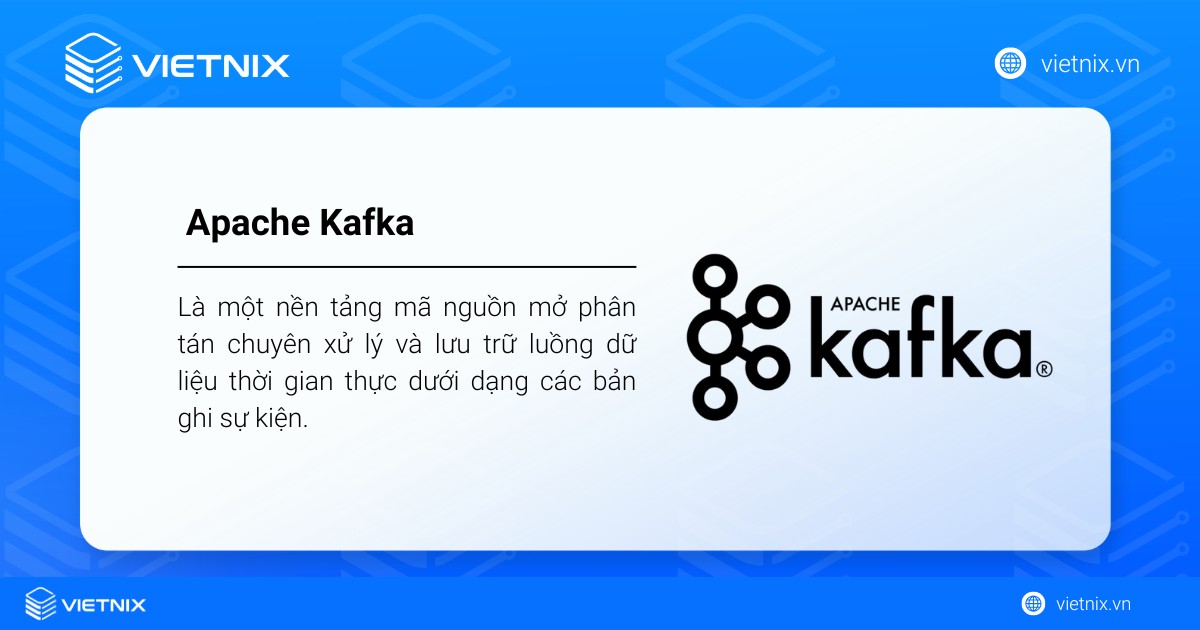 Apache Kafka là một nền tảng mã nguồn mở phân tán chuyên xử lý và lưu trữ luồng dữ liệu thời gian thực