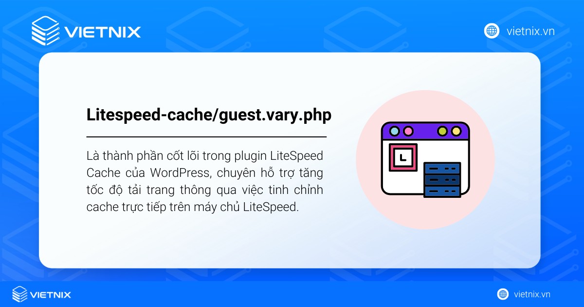 Cách khắc phục lỗi litespeed-cache/guest.vary.php 403 chi tiết 15 Tệp litespeed-cache/guest.vary.php là thành phần cốt lõi trong plugin LiteSpeed Cache của WordPress