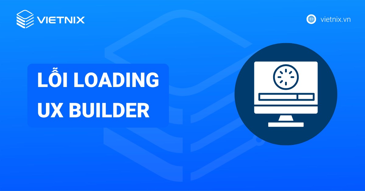 Hướng dẫn khắc phục lỗi loading UX Builder trên theme Flatsome