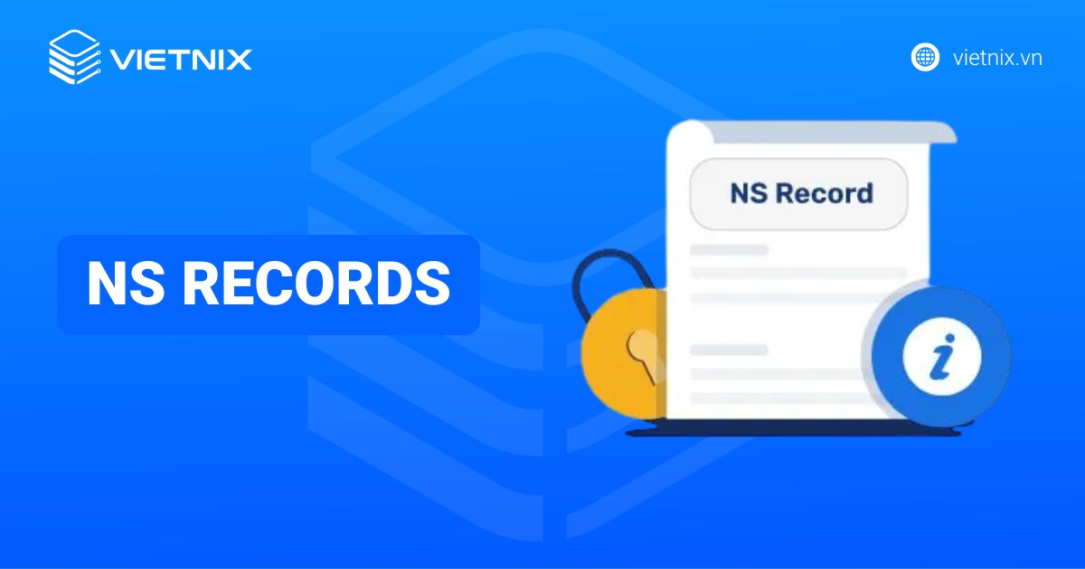NS Records là gì? Hướng dẫn chi tiết cách tạo NS Records