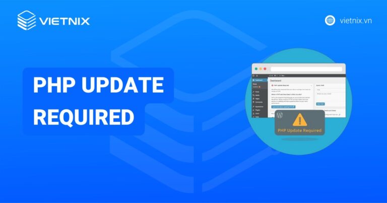 Hướng dẫn cách khắc phục lỗi PHP Update Required cho website WordPress