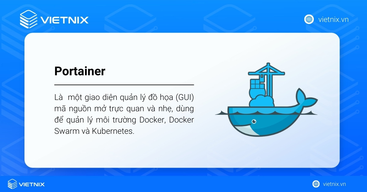 Portainer là một công cụ dùng để quản lý môi trường Docker, Docker Swarm và Kubernetes
