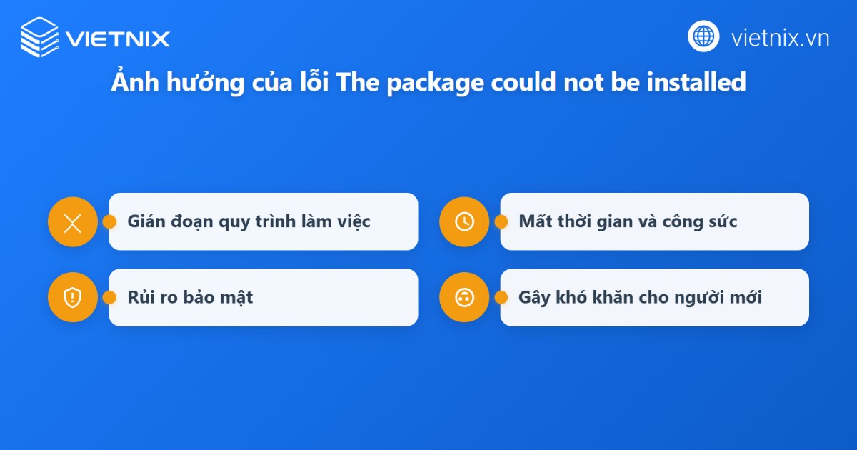 Cách sửa lỗi The package could not be installed chi tiết 15 Ảnh hưởng của lỗi The package could not be installed