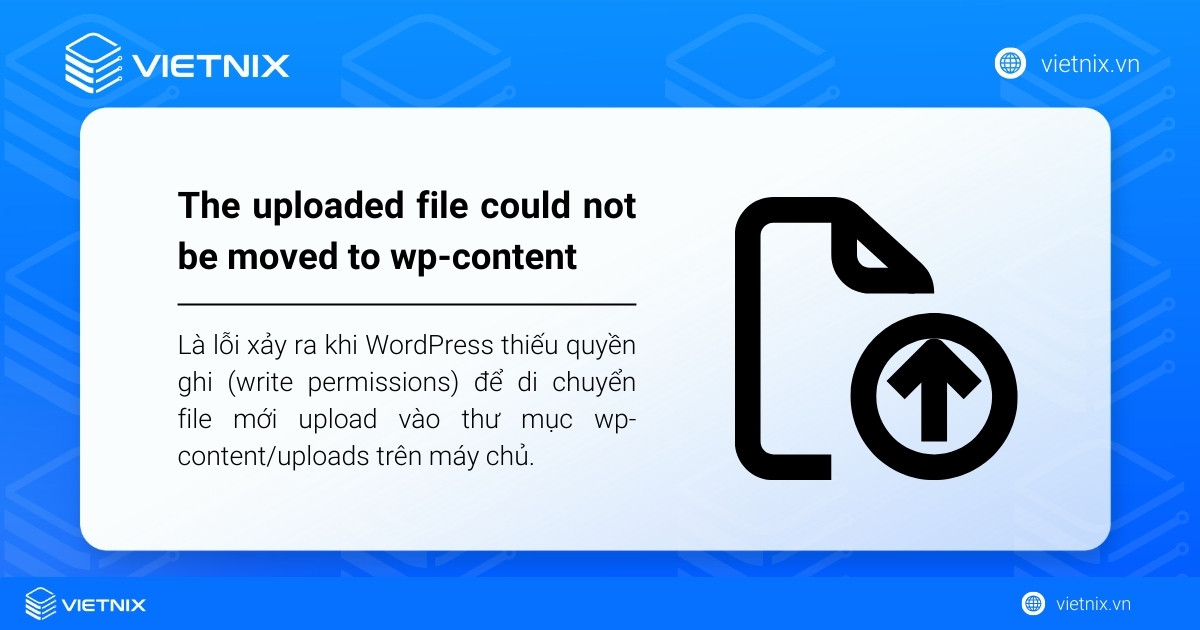 Lỗi the uploaded file could not be moved to wp-content xảy ra khi WordPress thiếu quyền ghi